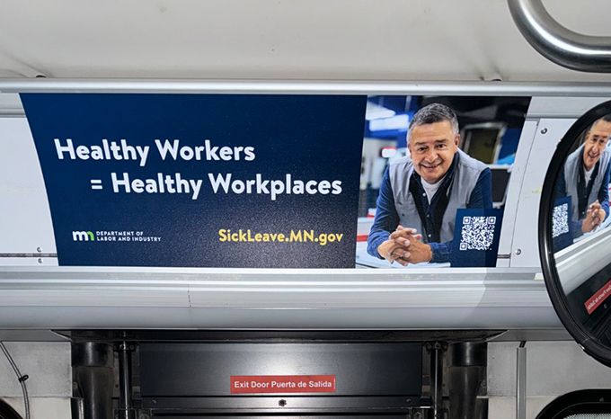 Bus board in English for the Minnesota Department of Labor Earned Sick and Safe Time Campaign